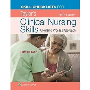 Skill Checklists for Taylor's Clinical Nursing Skills, Paperback - Pamela Lynn imagine