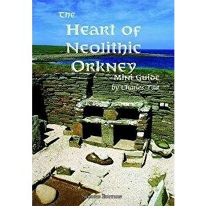 Heart of Neolithic Orkney Miniguide. Second Edition, Paperback - *** imagine