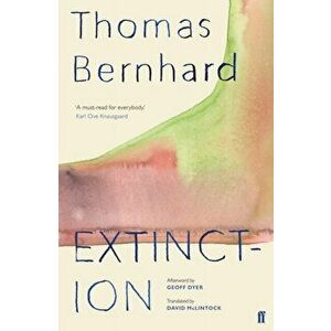 Extinction, Paperback - Thomas Bernhard imagine