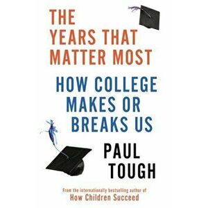 Years That Matter Most, Paperback - Paul Tough imagine