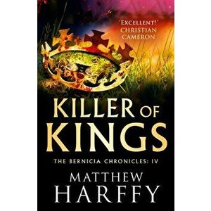 Killer of Kings, Paperback - Matthew Harffy imagine