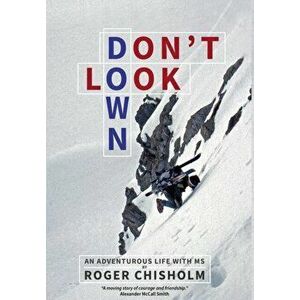 Don't Look Down. An Adventurous Life with MS, Hardback - *** imagine