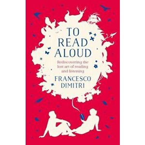 To Read Aloud, Paperback - Francesco Dimitri imagine