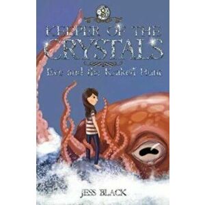 Keeper of the Crystals. Eve and the Kraken Hunt, Paperback - Jess Black imagine