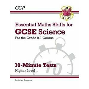 New Grade 9-1 GCSE Science: Essential Maths Skills 10-Minute Tests (with answers) - Higher, Paperback - *** imagine