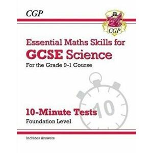 New Grade 9-1 GCSE Science: Essential Maths Skills 10-Minute Tests (with answers) - Foundation, Paperback - *** imagine