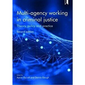 Multi-agency working in criminal justice. Theory, policy and practice, Paperback - *** imagine