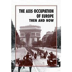 Axis Occupation of Europe Then and Now, Hardback - Winston G. Ramsey imagine