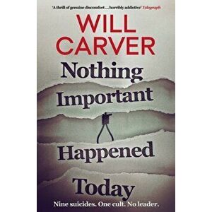 Nothing Important Happened Today, Paperback - Will Carver imagine