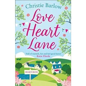 Love Heart Lane, Paperback - Christie Barlow imagine