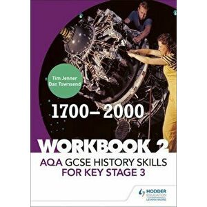 AQA GCSE History skills for Key Stage 3: Workbook 2 1700-2000, Paperback - Dan Townsend imagine
