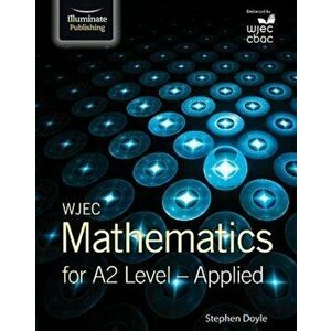 WJEC Mathematics for A2 Level: Applied, Paperback - Stephen Doyle imagine