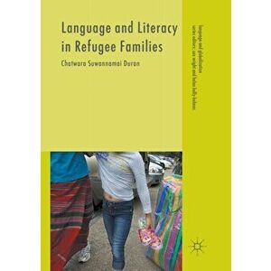 Language and Literacy in Refugee Families, Paperback - Chatwara Suwannamai Duran imagine
