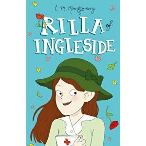 Rilla of Ingleside, Paperback - L. M. Montgomery imagine