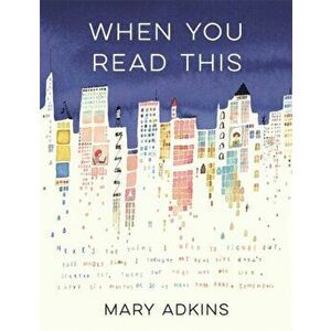 When You Read This. The most funny, heart-warming and life-affirming book of 2019, Hardback - Mary Adkins imagine