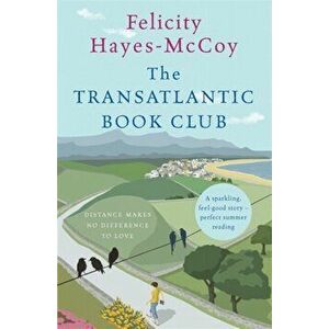 Transatlantic Book Club. A feel-good Finfarran novel, Paperback - Felicity Hayes-McCoy imagine