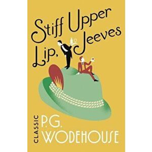 Stiff Upper Lip, Jeeves. (Jeeves & Wooster), Paperback - P. G. Wodehouse imagine