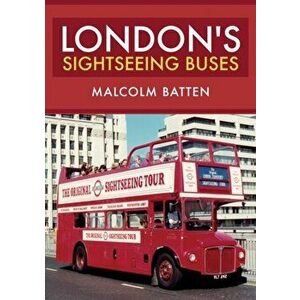 London's Sightseeing Buses, Paperback - Malcolm Batten imagine