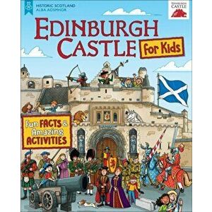 Edinburgh Castle for Kids. Fun Facts and Amazing Activities, Paperback - *** imagine