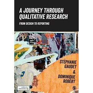 Journey Through Qualitative Research. From Design to Reporting, Paperback - Dominique Robert imagine