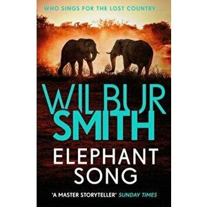 Elephant Song, Paperback - Wilbur Smith imagine