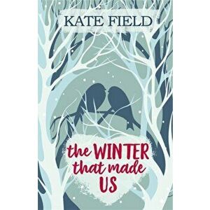 Winter That Made Us, Paperback - Kate Field imagine