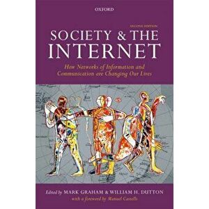 Society and the Internet. How Networks of Information and Communication are Changing Our Lives, Paperback - *** imagine