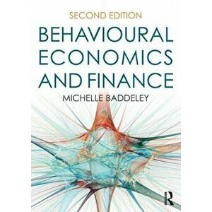 Behavioural Economics and Finance, Paperback - Michelle Baddeley imagine