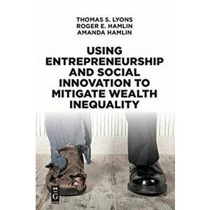 Using Entrepreneurship and Social Innovation to Mitigate Wealth Inequality, Paperback - Amanda Hamlin imagine