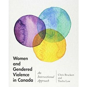 Women and Gendered Violence in Canada. An Intersectional Approach, Paperback - Tuulia Law imagine