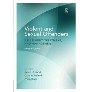Violent and Sexual Offenders. Assessment, Treatment and Management, Paperback - *** imagine