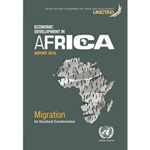 Economic development in Africa report 2018. migration and structural transformation, Paperback - *** imagine