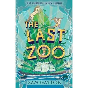 Last Zoo, Paperback - Sam Gayton imagine