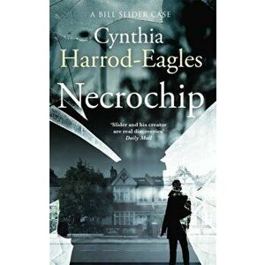 Necrochip. A Bill Slider Mystery (3), Paperback - Cynthia Harrod-Eagles imagine