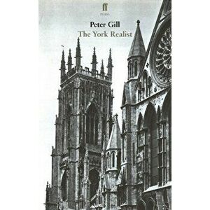York Realist, The, Paperback - Peter Gill imagine