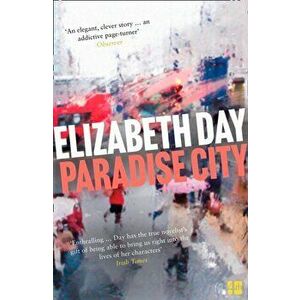 Paradise City, Paperback - Elizabeth Day imagine