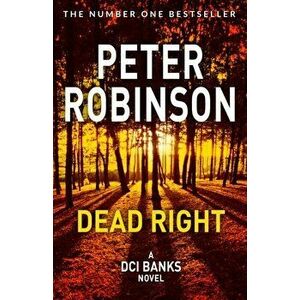 Dead Right, Paperback - Peter Robinson imagine