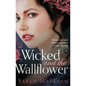 Wicked and the Wallflower, Paperback - Sarah MacLean imagine