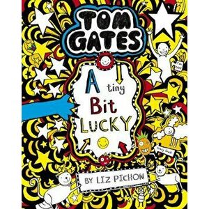 Tom Gates: A Tiny Bit Lucky, Paperback - Liz Pichon imagine