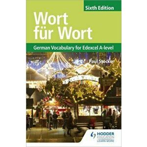 Wort fur Wort Sixth Edition: German Vocabulary for Edexcel A-level, Paperback - Paul Stocker imagine