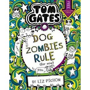 Tom Gates: DogZombies Rule (For now...), Paperback - Liz Pichon imagine