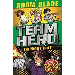 Team Hero: The Night Thief. Series 4 Book 3, Paperback - Adam Blade imagine