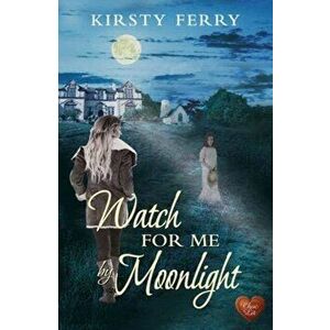Watch for Me by Moonlight, Paperback - Kirsty Ferry imagine