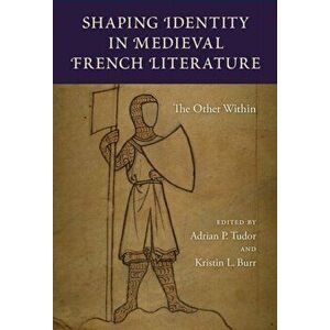 Shaping Identity in Medieval French Literature. The Other Within, Hardback - *** imagine