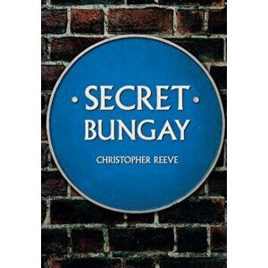 Secret Bungay, Paperback - Christopher Reeve imagine