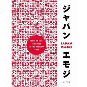 JapanEmoji!. The Characterful Guide to Living Japanese, Hardback - Ed Griffiths imagine
