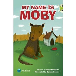 Bug Club Lime Plus A My Name is Moby, Paperback - Dawn McMillan imagine