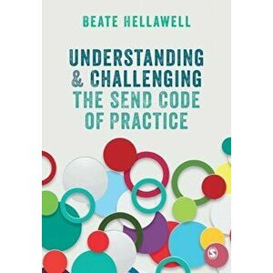 Understanding and Challenging the SEND Code of Practice, Paperback - Beate Hellawell imagine
