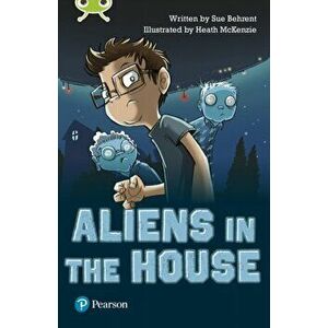 Bug Club Lime Plus A Aliens in the House, Paperback - Sue Behrent imagine