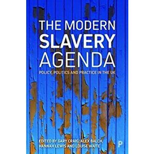 Modern Slavery Agenda. Policy, Politics and Practice, Paperback - *** imagine